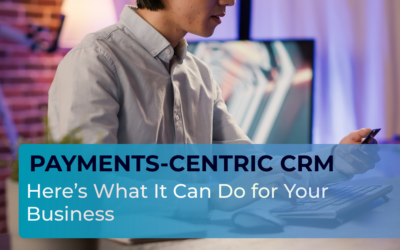 Payments-Centric CRM