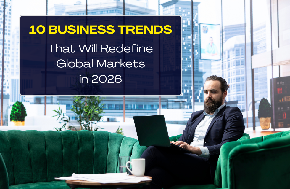10 Business Trends That Will Redefine Global Markets in 2026