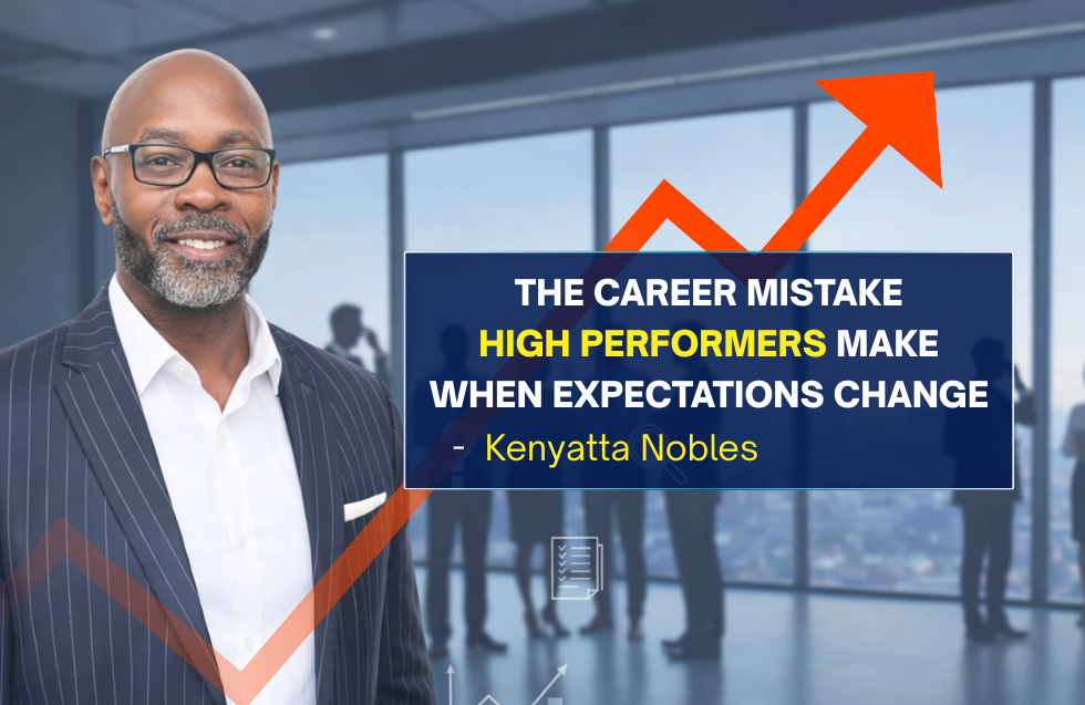 The Career Mistake High Performers Make When Expectations Change