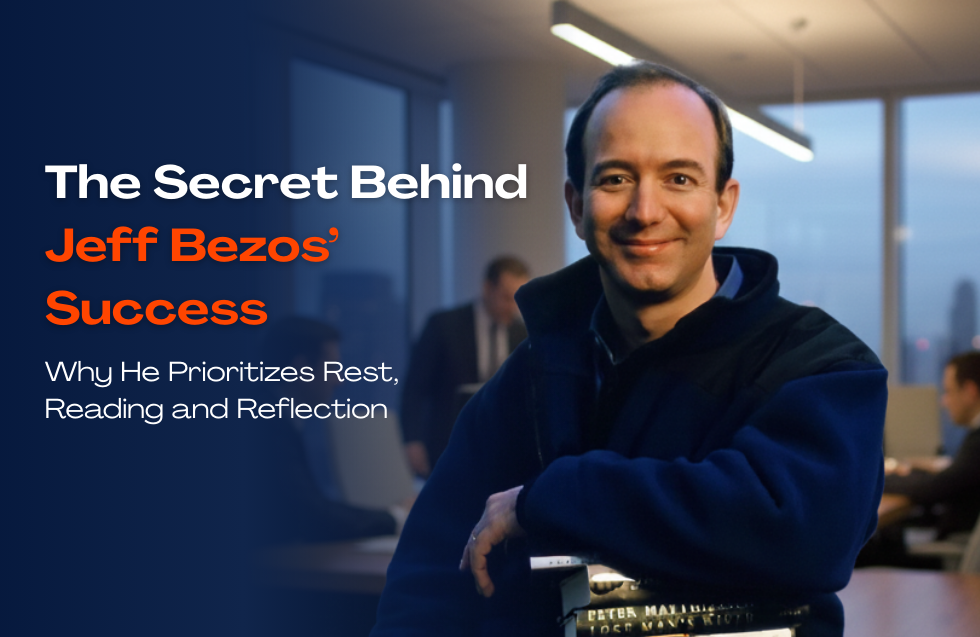 The Secret Behind Jeff Bezos’ Success: Why He Prioritizes Rest, Reading and Reflection