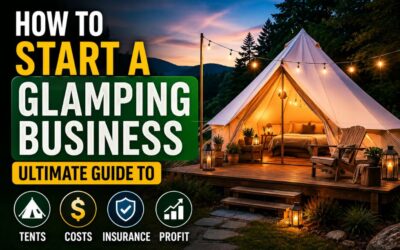 How to Start a Glamping Business: Ultimate Guide to Tents, Costs, Insurance and Profit