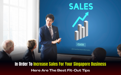 In Order To Increase Sales For Your Singapore Business – Here Are The Best Fit-Out Tips