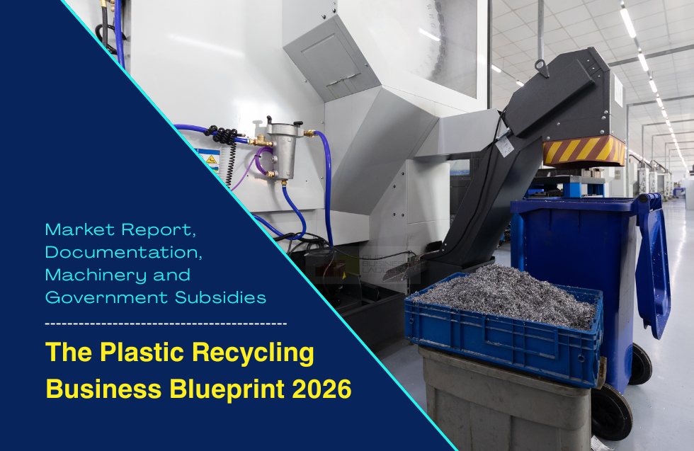 The Plastic Recycling Business Blueprint 2026: Market Report, Documentation, Machinery and Government Subsidies