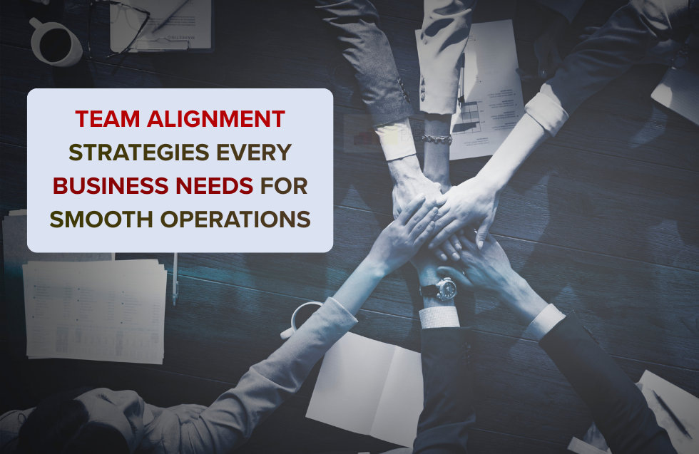 Team Alignment Strategies Every Business Needs for Smooth Operations