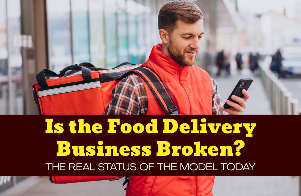 Is the Food Delivery Business Broken? The Real Status of the Model Today