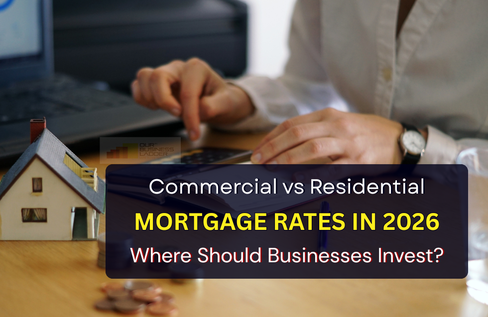 Commercial vs Residential Mortgage Rates in 2026: Where Should Businesses Invest?