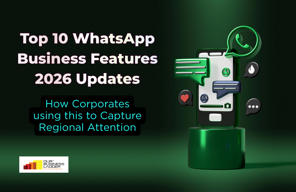 10 WhatsApp Business Features 2026: How Corporates Capture Regional Attention