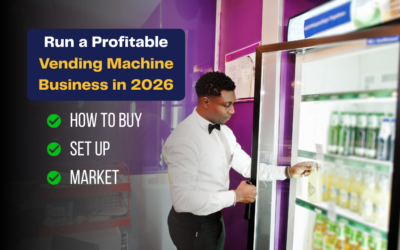 How to Buy, Set Up, Market and Run a Profitable Vending Machine Business in 2026