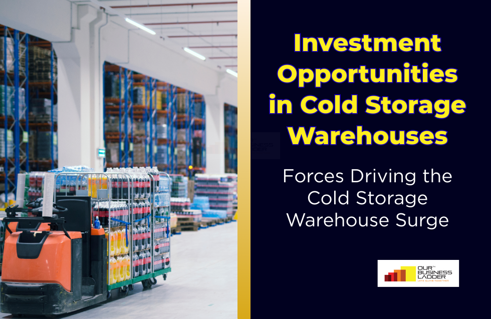 Cold Storage Warehouses: Investment Opportunities