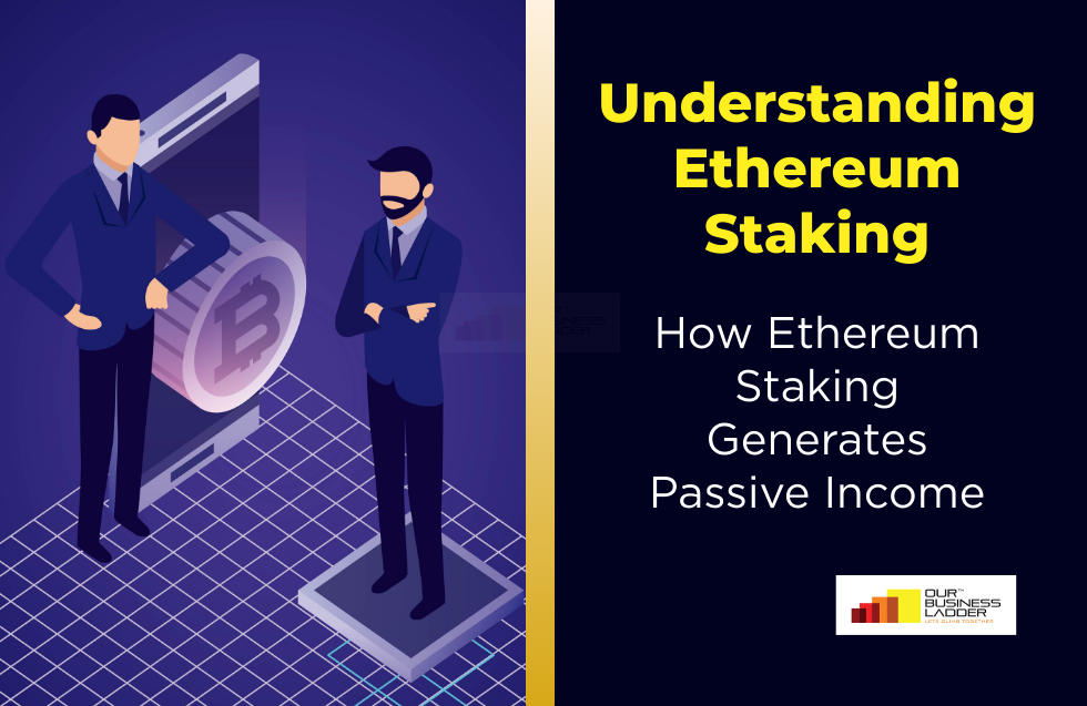 How Ethereum Staking Generates Passive Income