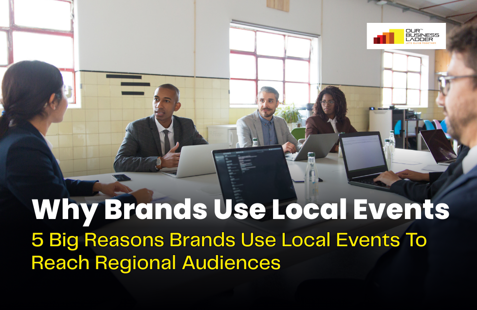 5 Reasons Why Brands Use Local Events to Reach Regional Audiences