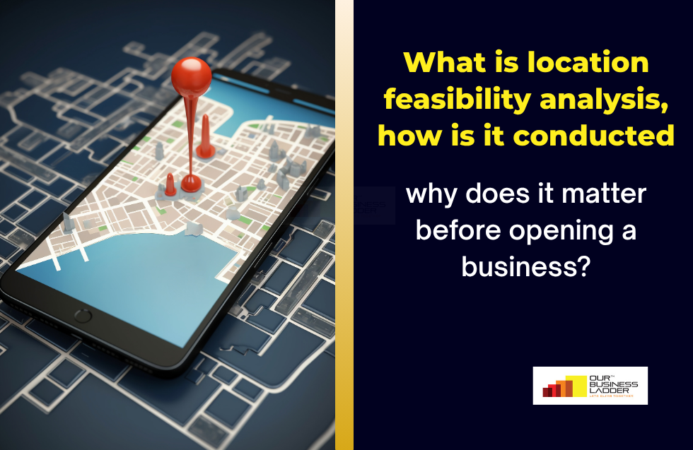 How to Conduct Location Feasibility Analysis Before Opening a Business