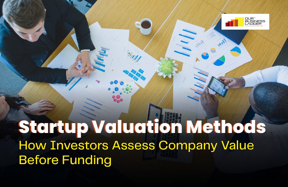 Startup Valuation: How Investors Assess Company Value Before Funding
